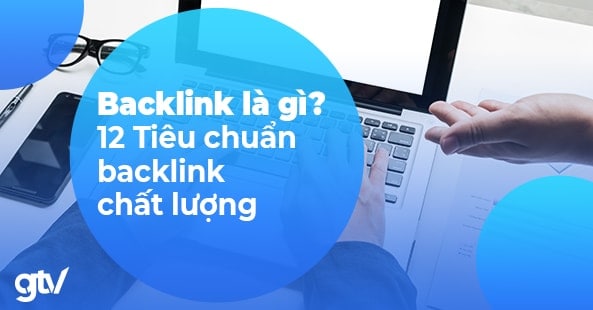 tiêu chuẩn chọn backlink chất lượng