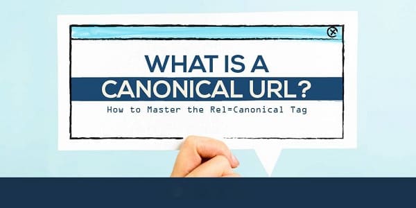 Thẻ Canonical là gì? 7 Sai lầm sử dụng thẻ Canonical Tag trong SEO