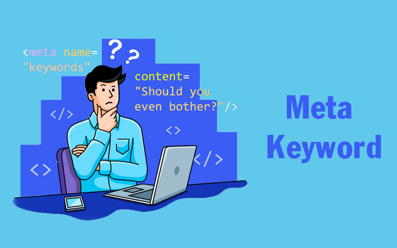 Thẻ Meta Keyword là gì? Những điều cần biết về Meta Keywords trong SEO