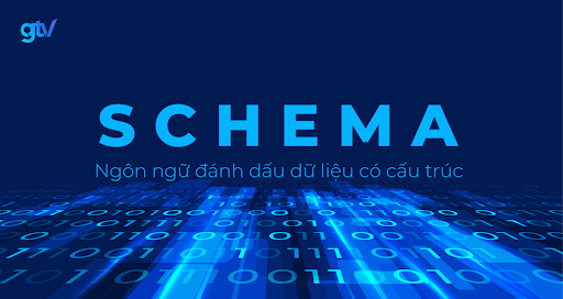 Schema là gì? Hướng dẫn tạo Schema cho website từ A tới Z