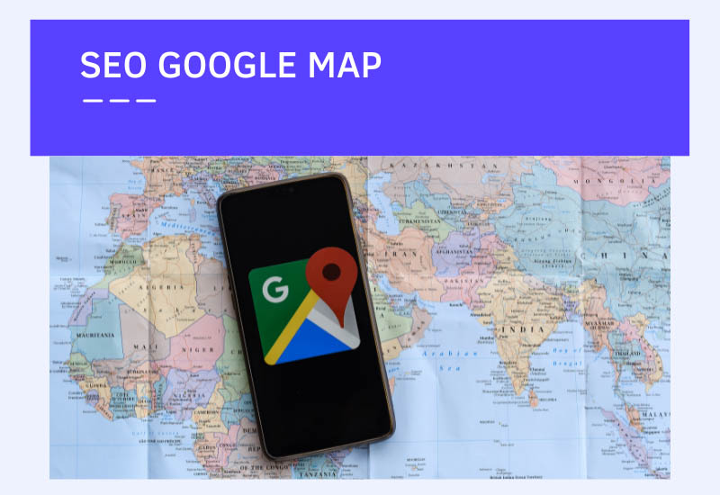 Chương 1: SEO Google Map là gì?